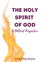 The Holy Spirit of God 0982137699 Book Cover