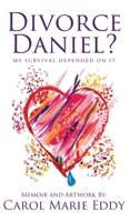 Divorce Daniel?: My survival depended on it. B0FPV1KYGN Book Cover