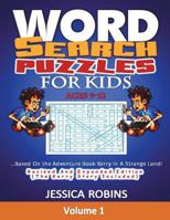 Word Search Puzzles for Kids Ages 9-12: Based on the Adventure Book Kerry in a Strange Land! Revised and Expanded Edition (the Kerry Story Included) 1722094842 Book Cover