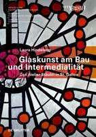 Glaskunst am Bau und Intermedialität: Das Atelier Stäubli in St. Gallen 3110748983 Book Cover