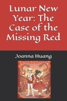 Lunar New Year: The Case of the Missing Red (A Seby & Leri: Force For Good Adventure) B0GMVT2FJS Book Cover