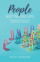 People Not Paperclips Putting the human back into Human Resources 1788601335 Book Cover