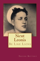 Sicut Leonis -Be Like Lions 1522946276 Book Cover