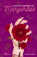 Donde se cortan las margaritas (Spanish Edition) B0DY2XP3PX Book Cover