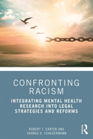 Confronting Racism: Integrating Mental Health Research Into Legal Reform 1138553433 Book Cover