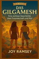 DAS GILGAMESH EPOS: Eine zeitlose Geschichte über Freundschaft und Mut B0FV7QJN2Z Book Cover
