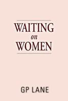 Waiting on Women 0615988482 Book Cover