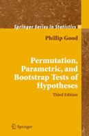 Permutation, Parametric, and Bootstrap Tests of Hypotheses (Springer Series in Statistics) 1441919074 Book Cover