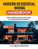 Modern Residential Wiring Handbook: Code-Compliant Practices for Circuits, Grounding, and Safe Installation B0HBXQ6TMD Book Cover