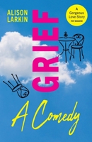 Grief... a Comedy 1963452062 Book Cover