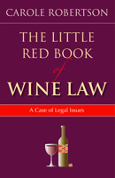 The Little Red Book of Wine Law: A Case of Legal Issues 1590319885 Book Cover