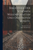 Bibliothek der schönen Wissenschaften und der freyen Künste. 1021775525 Book Cover