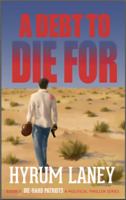 A Debt to Die For : Die-Hard Patriots, a Political Thriller Series 0988796090 Book Cover