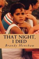 That Night, I Died 0692993428 Book Cover