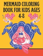 Mermaid Coloring Book For Kids Ages 4-8: Gift Idea for Boys, Girls And Teens B08YQFWD3W Book Cover