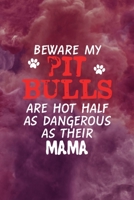 Beware My Pit Bulls are Hot Half As Dangerous As Their Mama: All Purpose 6x9 Blank Lined Notebook Journal Way Better Than A Card Trendy Unique Gift Red Smoke PitBull 1706505302 Book Cover