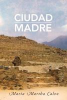 Ciudad Madre 1483622312 Book Cover