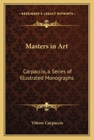 Masters in Art: Carpaccio, a Series of Illustrated Monographs 1417995084 Book Cover
