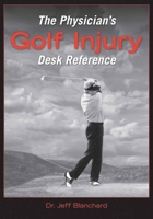 The Physician's Golf Injury Desk Reference 0763746134 Book Cover