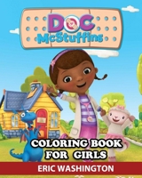 Doc Mcstuffins Coloring Book for Girls: Great Activity Book to Color All Your Favorite Doc Mcstuffins Characters B088B96XVZ Book Cover