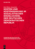 Kosten Und Kostensenkung Im Sozialistischen Einzelhandel Der Deutschen Demokratischen Republik 3112749723 Book Cover