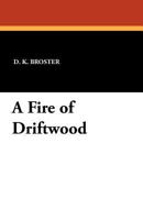 A Fire of Driftwood 1434418081 Book Cover