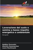 Lavorazione del suolo e semina a basso impatto energetico e ambientale (Italian Edition) 6208534674 Book Cover