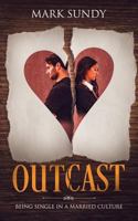 Outcast: Being Single in a Married Culture 1720355916 Book Cover