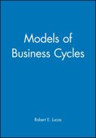 Models of Business Cycles (Yrjo Jahnsson Lectures) 0631147896 Book Cover