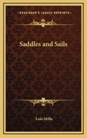 Saddles and Sails 1419104586 Book Cover