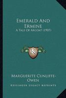 Emerald and Ermine: A Tale of Argoät 1436834325 Book Cover