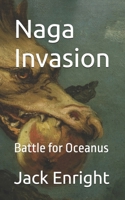 Naga Invasion: Battle for Oceanus 1543276369 Book Cover