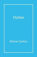 Flotter (French Edition) B0FGC9TD5N Book Cover