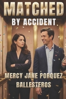 Matched by Accident B0G5ZRZF6L Book Cover