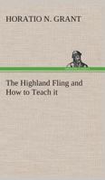 The Highland Fling and How to Teach it 3849509621 Book Cover