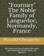 "Fournier" The Noble Family of Languedoc, Normandy, France: Who descend from Knights who were rewarded with Lands, Titles, and Manors. B08YDCSKP7 Book Cover