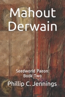Mahout Derwain: Seedworld Paeon:  Book Two (A Seedworlds Novel) B0851MWR42 Book Cover