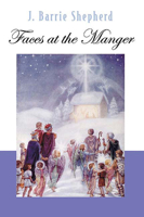 Faces at the Manger: An Advent-Christmas Sampler of Poems, Prayers, and Meditations 0835806626 Book Cover