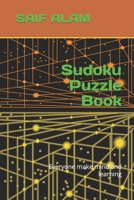 Sudoku Puzzle Book: Everyone make mind and learning B0BW31X62N Book Cover