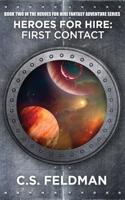 Heroes for Hire: First Contact: Book Two in the Heroes For Hire Fantasy Adventure Series 1984369598 Book Cover
