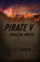 Pirate V: Kirkston United 1092737731 Book Cover