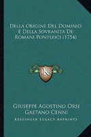 Della Origine Del Dominio E Della Sovranita De Romani Pontefici (1754) 1104728168 Book Cover