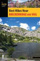 Best Hikes Near Breckenridge and Vail 0762780762 Book Cover