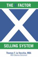 The X Factor Selling System: The Sales Expert's Guide to Selling 1475975015 Book Cover