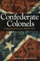 Confederate Colonels: A Biographical Register (Shades of Blue and Gray) 0826266487 Book Cover