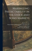 Maximizing Predictability in the Stock and Bond Markets 1017740798 Book Cover