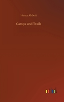 Camps and Trails (Classic Reprint) 1515317838 Book Cover