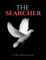 The Searcher: The mechanism by which is used to accessing the kingdom mysteries. B0BCNX8VHY Book Cover