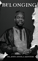 Belonging: A Genealogy of the Akinyemi Family Through Six Generations B0F74C6W9V Book Cover