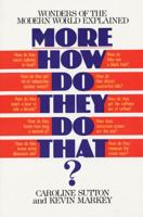 More How Do They Do That?: Wonders of the Modern World Explained 0688132219 Book Cover